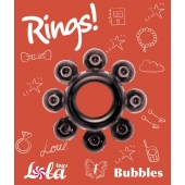 Чёрное эрекционное кольцо Rings Bubbles - Lola Games - в Тольятти купить с доставкой