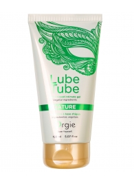 Интимный гель на водной основе Lube Tube Nature - 150 мл. - ORGIE - купить с доставкой в Тольятти