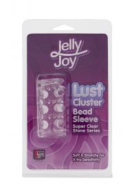 Прозрачная насадка на пенис с шипами и бугорками JELLY JOY LUST CLUSTER CLEAR - Dream Toys - в Тольятти купить с доставкой