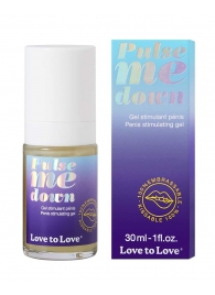 Стимулирующий гель для пениса Pulse Me Down - 30 мл. - Love to Love - купить с доставкой в Тольятти