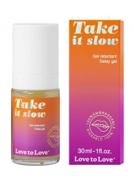 Пролонгирующий гель для мужчин Take It Slow - 30 мл. - Love to Love - купить с доставкой в Тольятти